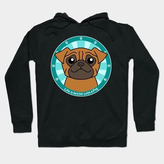 Life is Better with a Pug Hoodie by AnitaValle